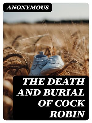 cover image of The Death and Burial of Cock Robin